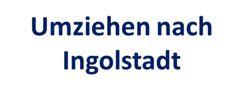 Umziehen nach Ingolstadt